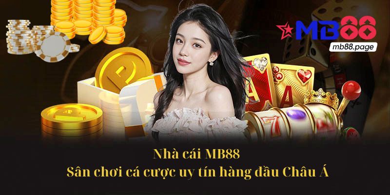Tại sao nên trải nghiệm cá cược tại nhà cái MB88?